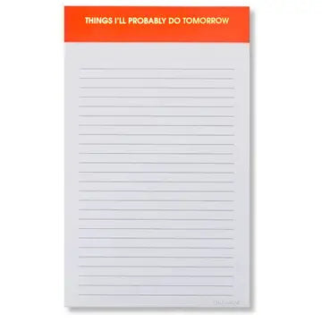 Notepad with 'Things I'll Probably Do Tomorrow' text on an orange strip at the top.